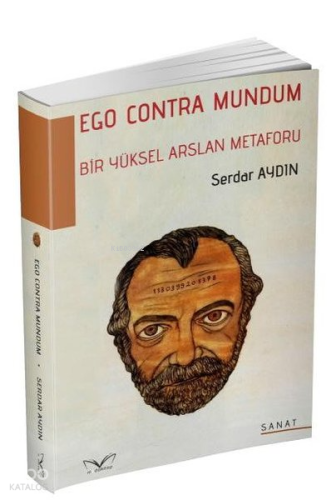 Bir Yüksel Arslan Metaforu - Ego Contra Mundum