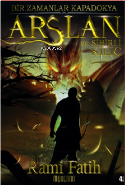 Bir Zamanalar Kapadokya: Arslan ve Sihirli Kılıç