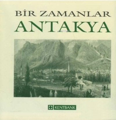 Bir Zamanlar Antakya
