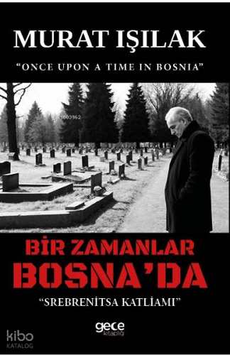 Bir Zamanlar Bosna'da;"Srebrenitsa Katliamı"