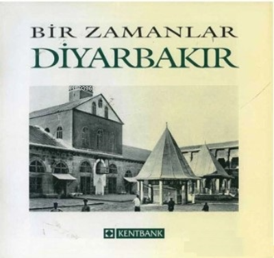 Bir Zamanlar Diyarbakır