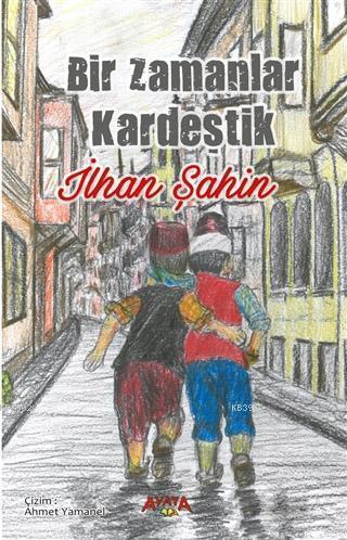 Bir Zamanlar Kardeştik