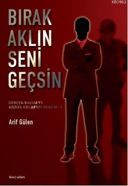 Bırak Aklın Seni Geçsin