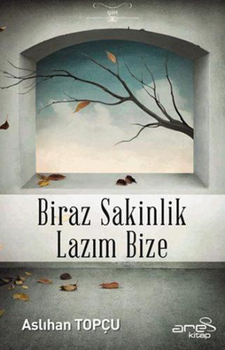 Biraz Sakinlik Lazım Bize