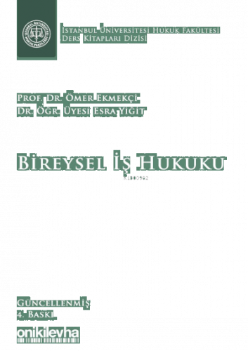 Bireysel İş Hukuku ;İstanbul Üniversitesi Hukuk Fakültesi Ders Kitapla