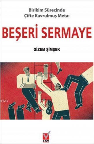Birikim Sürecinde Çifte Kavrulmuş Meta - Beşeri Sermaye