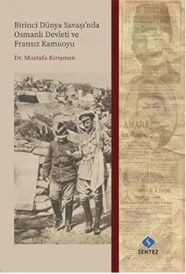 Birinci Dünya Savaşında Osmanlı Devleti ve Fransız Kamuoyu