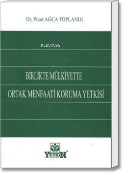 Birlikte Mülkiyette Ortak Menfaati Koruma Yetkisi