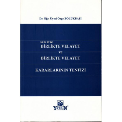 Birlikte Velayet ve Birlikte Velayet Kararlarının Tenfizi