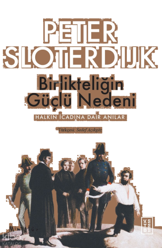 Birlikteliğin Güçlü Nedeni ;Halkın İcadına Dair Anılar