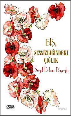 Biş, Sessizliğindeki Çığlık