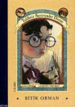 Bitik Orman (Ciltli); Talihsiz Serüvenler 4