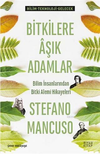 Bitkilere Aşık Adamlar; Bilim İnsanlarından Bitki Alemi Hikayeleri
