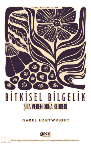 Bitkisel Bilgelik;Şifa Veren Doğa Rehberi