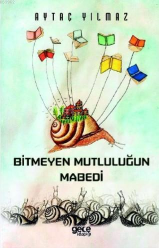 Bitmeyen Mutluluğun Mabedi