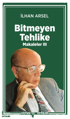 Bitmeyen Tehlike ;Makaleler III