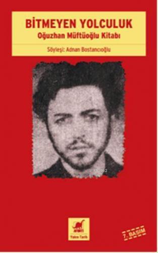 Bitmeyen Yolculuk; Oğuzhan Müftüoğlu Kitabı