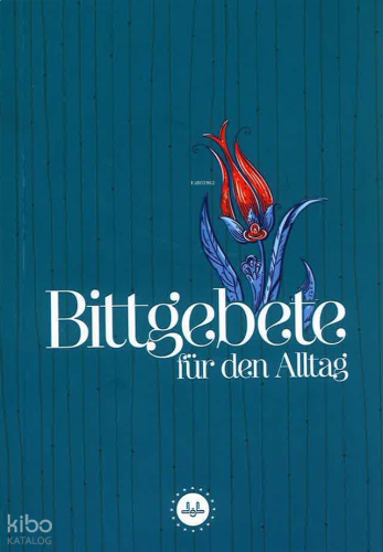 Bittgebete Für Den Alltag (Günlük Dualar)