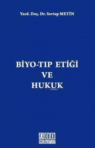 Biyo-Tıp Etiği ve Hukuk