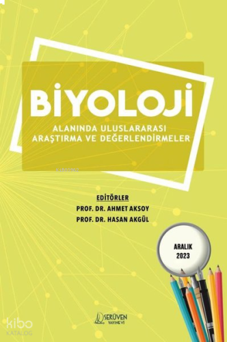 Biyoloji Alanında Uluslararası Araştırma ve Değerlendirmeler - Aralık 2023