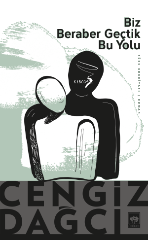 Biz Beraber Geçtik Bu Yolu