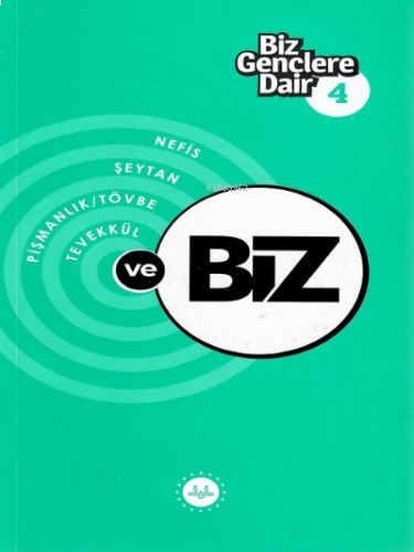 Biz Gençlere Dair 4;Nefis, Şeytan, Pişmanlık ve Tövbe, Tevekkül