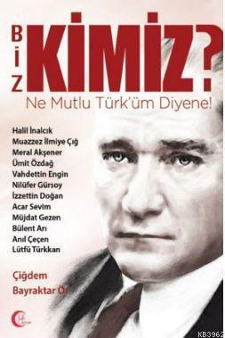 Biz Kimiz-Ne Mutlu Türküm Diyene