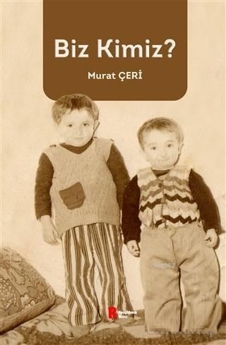 Biz Kimiz?