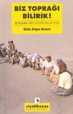 Biz Toprağı Bilirik; Bergama Köylüleri Anlatıyor