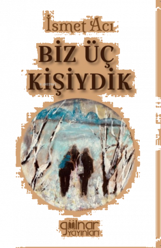 Biz Üç Kişiydik