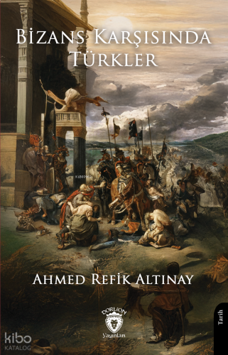 Bizans Karşısında Türkler