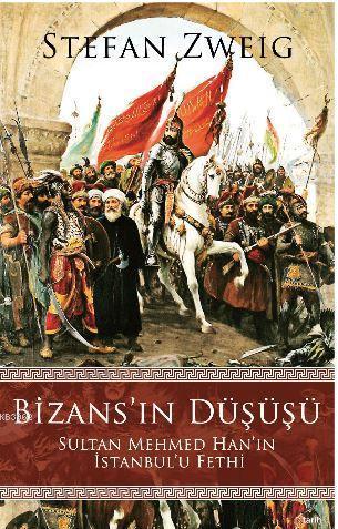 Bizans'ın Düşüşü; Sultan Mehmed Han'ın İstanbul'u Fethi