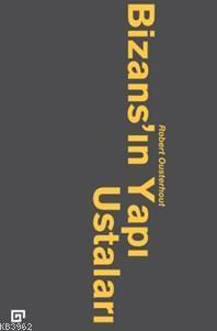 Bizans'ın Yapı Ustaları