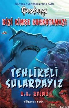 Bizi Kimse Korkutamaz!; Tehlikeli Sulardayız