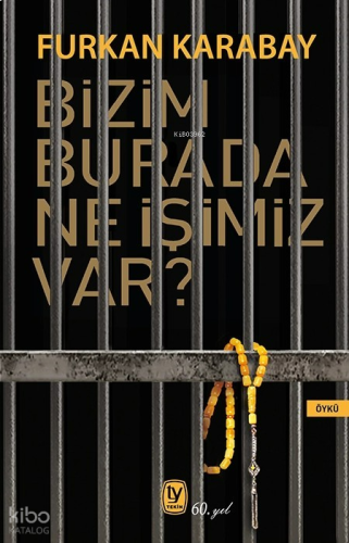 Bizim Burada Ne İşimiz Var?