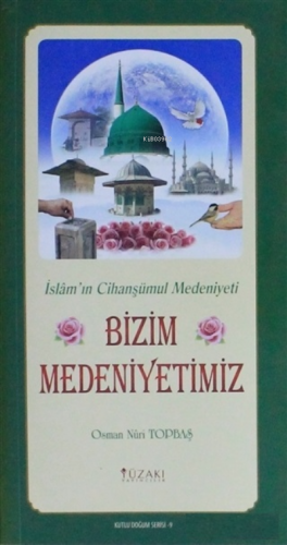 Bizim Medeniyetimiz (Kuşe) - Kutlu Doğum Serisi 9