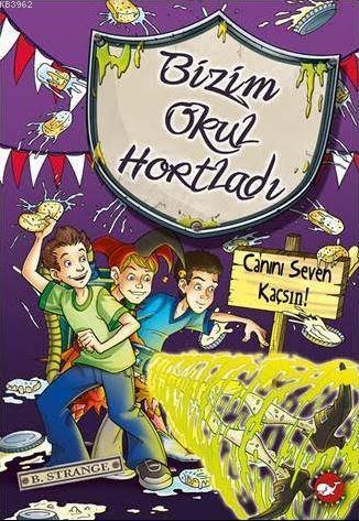 Bizim Okul Hortladı - 10; Canını Seven Kaçsın!