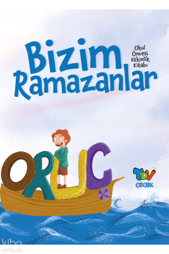 Bizim Ramazanlar;Okul Öncesi Etkinlik Kitabı