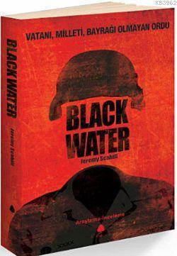 Blackwater; ( Vatanı, Milleti, Bayrağı OImayan Ordu )