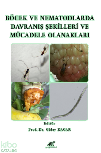 Böcek ve Nematodlarda Davranış Şekilleri ve Mücadele Olanakları