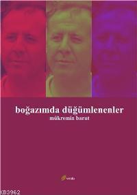 Boğazımda Düğümlenenler