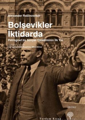 Bolşevikler İktidarda; Petrograd'da Sovyet Yönetiminin İlk Yılı