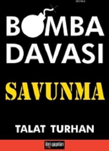 Bomba Davası / Savunma