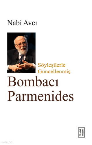 Bombacı Parmenides;Söyleşilerle Güncellenmiş