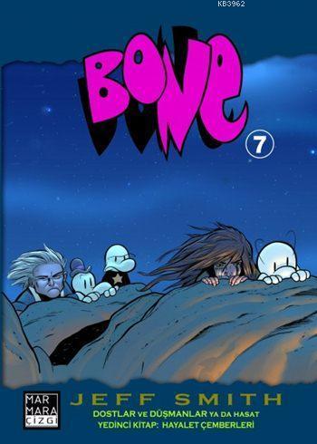 Bone 7; Dostlar ve Düşmanlar ya da Hasat - Yedinci Kitap: Dostlar ve Düşmanlar
