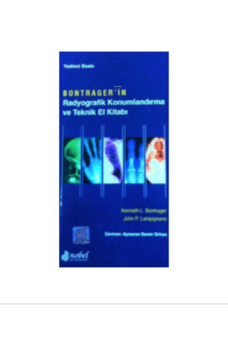 Bontrager'İn Radyografik Konumlandırma Ve Teknik El Kitabı