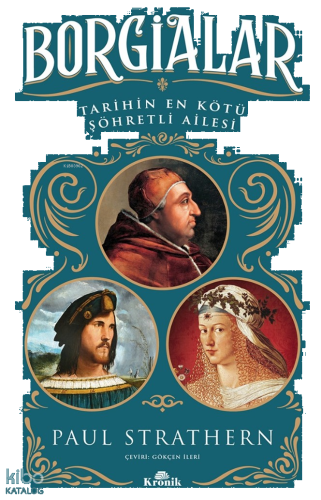 Borgialar;Tarihin En Kötü Şöhretli Ailesi