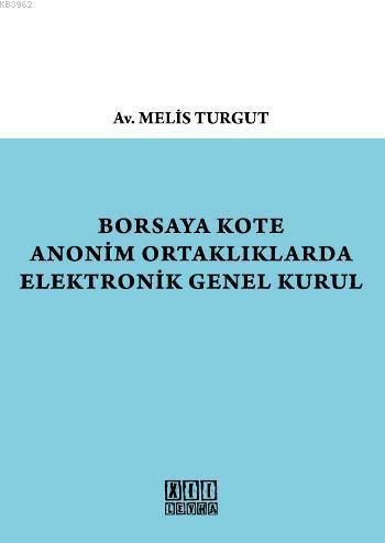 Borsaya Kote Anonim Ortaklıklarda Elektronik Genel Kurul