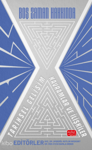 Boş Zamanlar Hakkında;Tarihsel Gelişim ,  Kavramlar ve İlişkiler