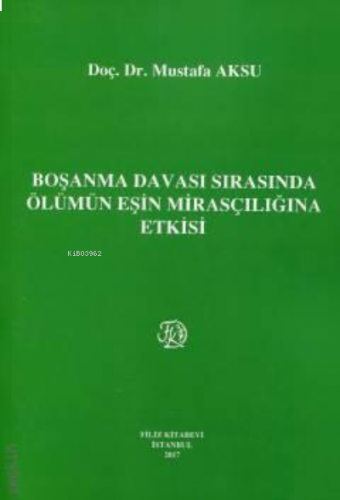 Boşanma Davası Sırasında Ölümün Eşin Mirasçılığına Etkisi